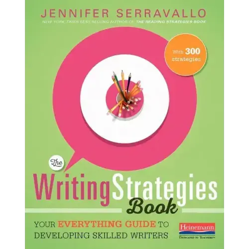 The Writing Strategies Book: Your Everything Guide to Developing Skilled Writers - Paperback