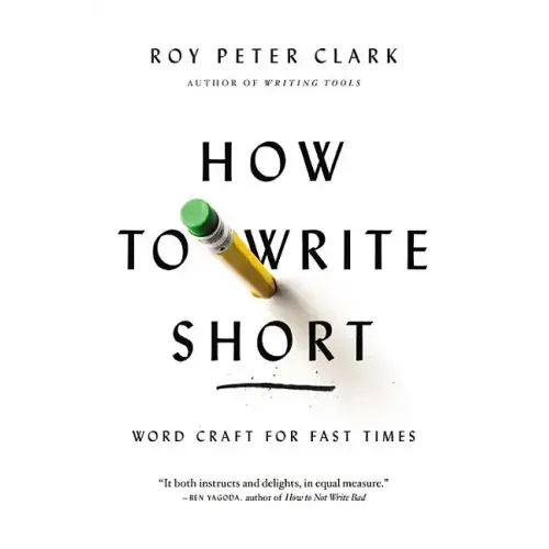 How to Write Short: Word Craft for Fast Times - Paperback