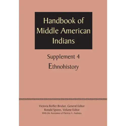 Supplement to the Handbook of Middle American Indians, Volume 4: Ethnohistory - Paperback
