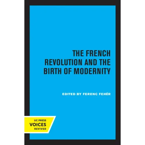 The French Revolution and the Birth of Modernity - Paperback