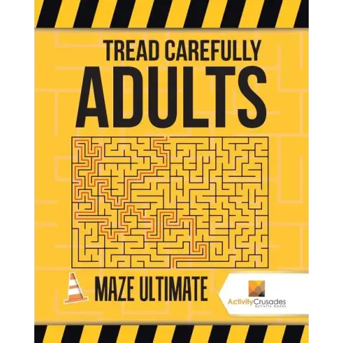 Tread Carefully Adults: Maze Ultimate - Paperback