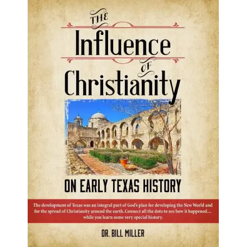 The Influence of Christianity on Early Texas History - Paperback