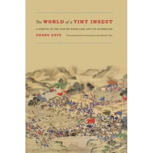 The World of a Tiny Insect: A Memoir of the Taiping Rebellion and Its Aftermath - Paperback