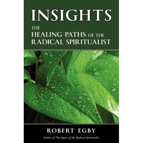 Insights: The Healing Paths of the Radical Spiritualist - Paperback