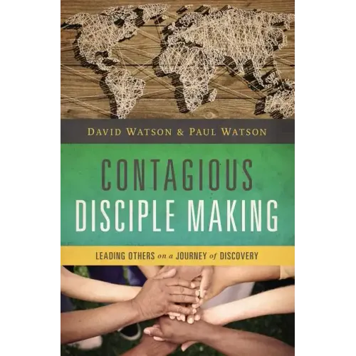 Contagious Disciple Making: Leading Others on a Journey of Discovery - Paperback