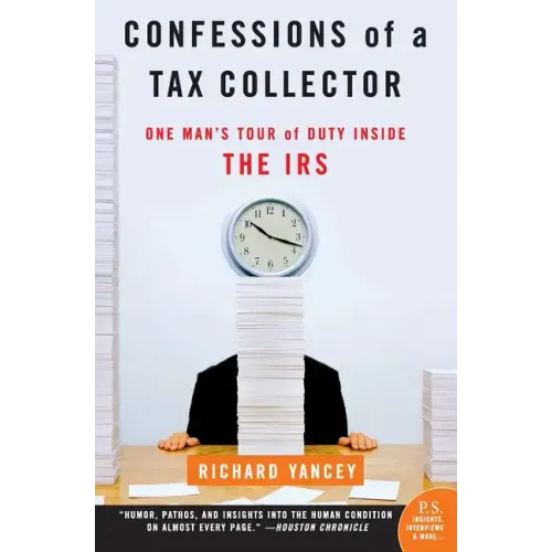 Confessions of a Tax Collector: One Man's Tour of Duty Inside the IRS - Paperback