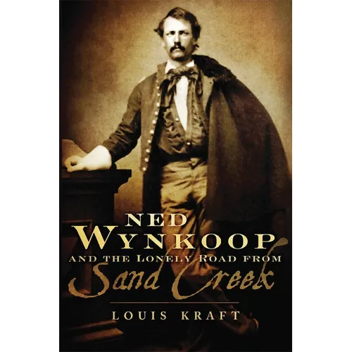 Ned Wynkoop and the Lonely Road from Sand Creek - Paperback