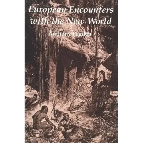European Encounters with the New World: From Renaissance to Romanticism - Paperback