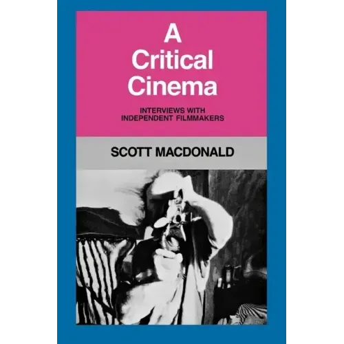 A Critical Cinema 1: Interviews with Independent Filmmakers - Paperback