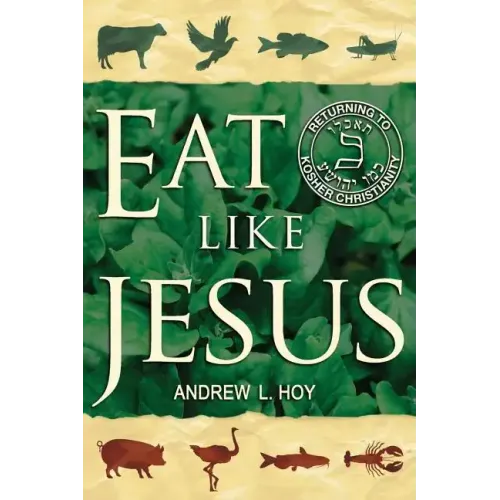 Eat Like Jesus: Returning to Kosher Christianity - Paperback