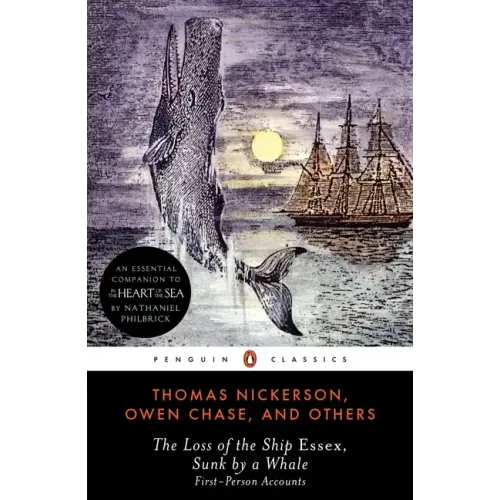 The Loss of the Ship Essex, Sunk by a Whale: First-Person Accounts - Paperback