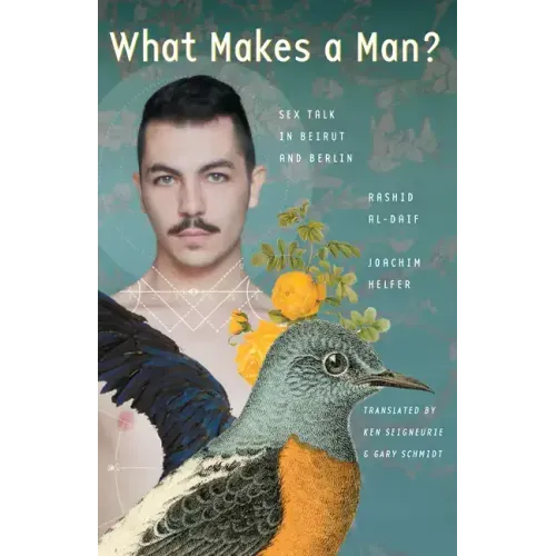 What Makes a Man?: Sex Talk in Beirut and Berlin - Paperback