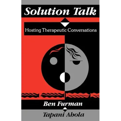 Solution Talk: Hosting Therapeutic Conversations - Paperback