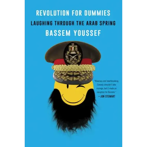 Revolution for Dummies: Laughing Through the Arab Spring - Paperback