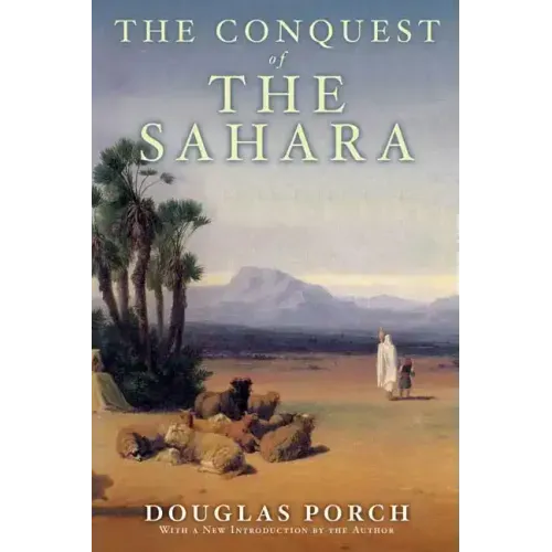 The Conquest of the Sahara: A History - Paperback