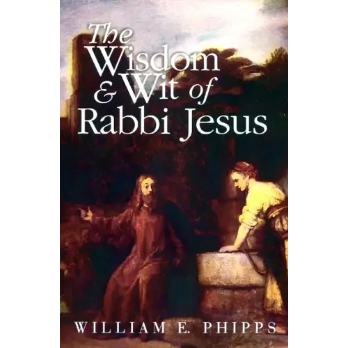 The Wisdom and Wit of Rabbi Jesus - Paperback