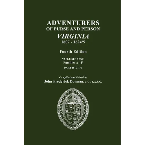 Adventurers of Purse and Person, Virginia, 1607-1624/5. Fourth Edition. Volume One, Families A-F, Part B - Paperback