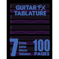 Guitar FX Tablature 7-String Guitar Effects Tablature 100 Pages