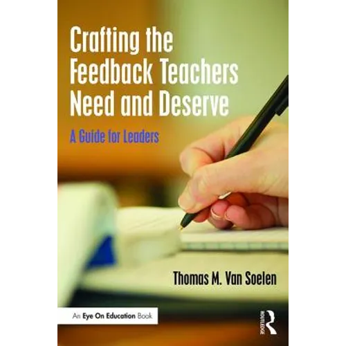 Crafting the Feedback Teachers Need and Deserve: A Guide for Leaders