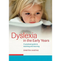 Dyslexia in the Early Years: A Practical Guide to Teaching and Learning