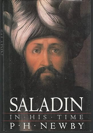 Saladin in His Time by P. H. Newby-Hardcover – 1993