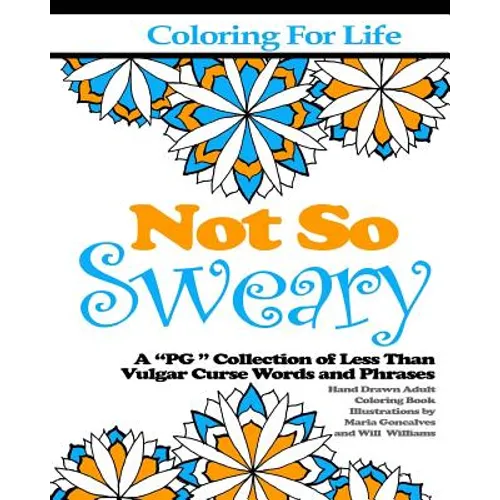Coloring for Life: Not So Sweary: A 