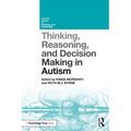 Thinking, Reasoning, and Decision Making in Autism