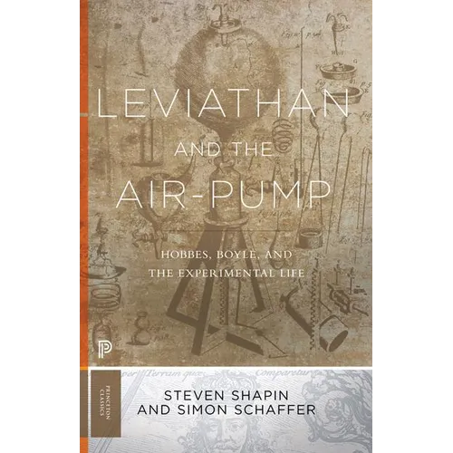 Leviathan and the Air-Pump: Hobbes, Boyle, and the Experimental Life - Paperback
