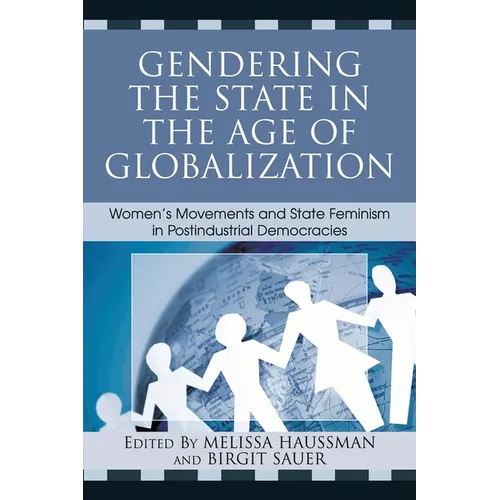 Gendering the State in the Age of Globalization: Women's Movements and State Feminism in Postindustrial Democracies - Paperback