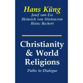 Christianity and World Religions: Paths of Dialogue with Islam, Hinduism, and Buddhism