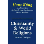 Christianity and World Religions: Paths of Dialogue with Islam, Hinduism, and Buddhism - Paperback