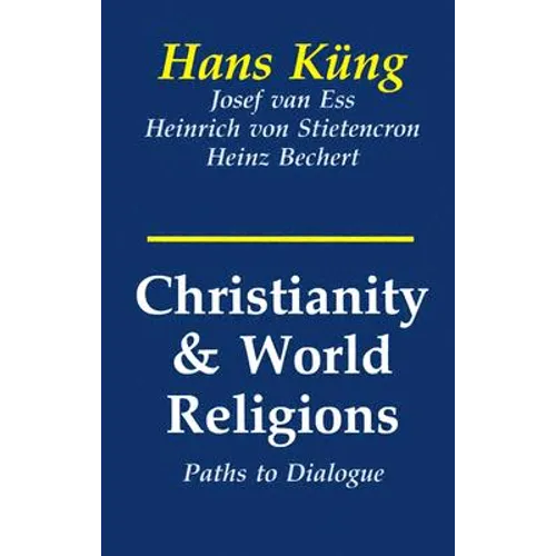 Christianity and World Religions: Paths of Dialogue with Islam, Hinduism, and Buddhism - Paperback