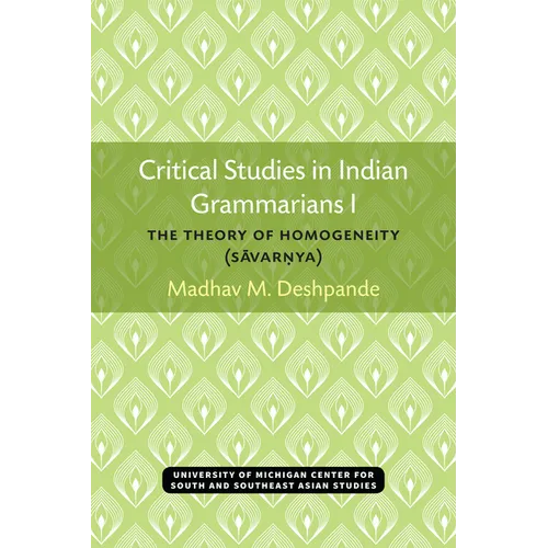 Critical Studies in Indian Grammarians I: The Theory of Homogeneity (Savar?ya)
