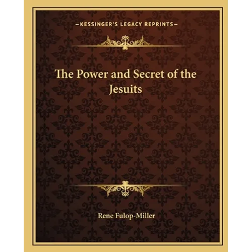 The Power and Secret of the Jesuits - Paperback