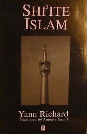 Shi'ite Islam: Polity, Ideology and Creed  by Yann Richard   1st Edition-Paperback