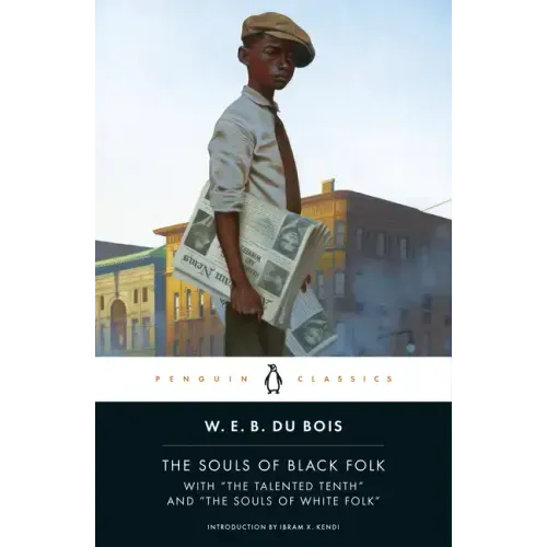 The Souls of Black Folk: With the Talented Tenth and the Souls of White Folk - Paperback