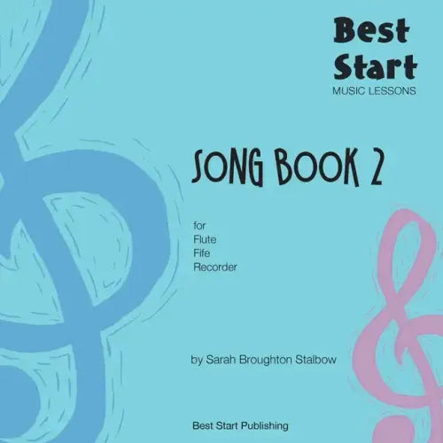 Best Start Music Lessons: Song Book 2: For recorder, fife, flute. - Paperback