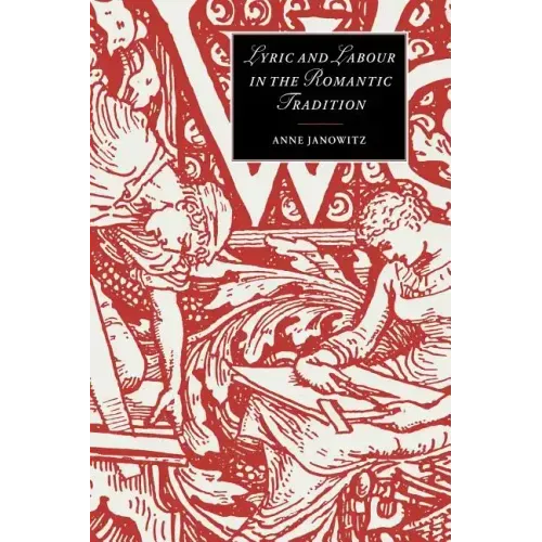 Lyric and Labour in the Romantic Tradition - Paperback