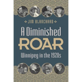 A Diminished Roar: Winnipeg in the 1920s