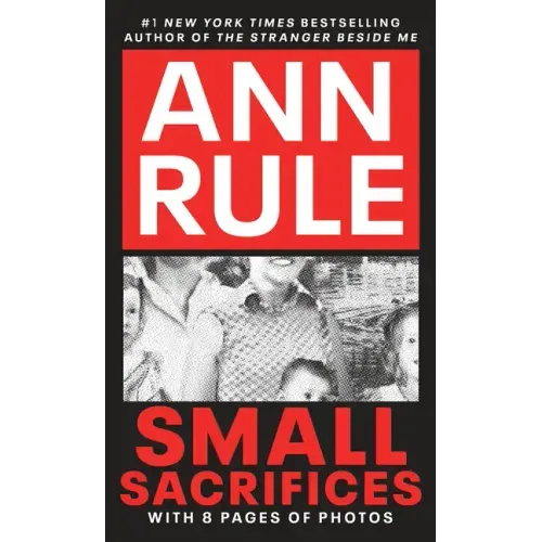 Small Sacrifices: The Shocking True Crime Case of Diane Downs - Paperback