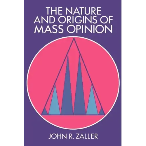 The Nature and Origins of Mass Opinion - Paperback