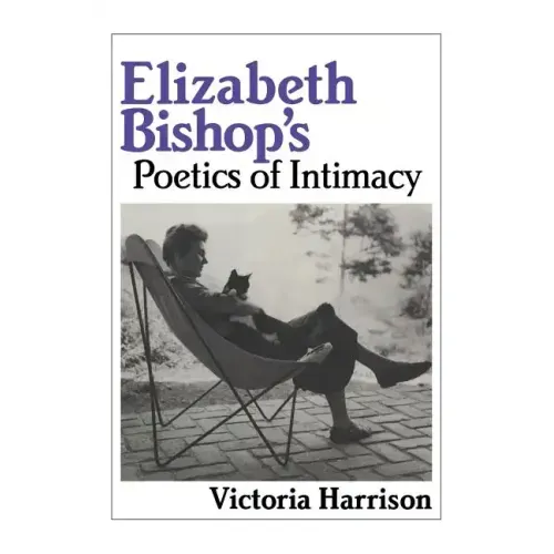 Elizabeth Bishop's Poetics of Intimacy - Paperback