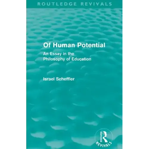 Of Human Potential (Routledge Revivals): An Essay in the Philosophy of Education - Paperback