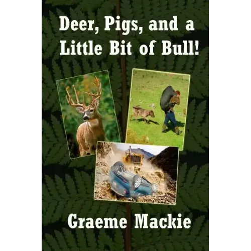 Deer, Pigs, and a Little Bit of Bull! - Paperback