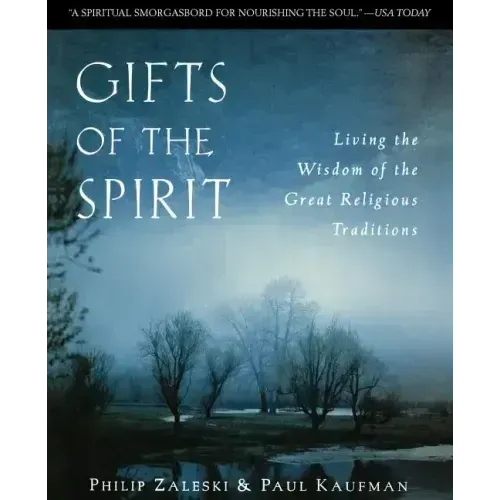 Gifts of the Spirit: Living the Wisdom of the Great Religious Traditions - Paperback
