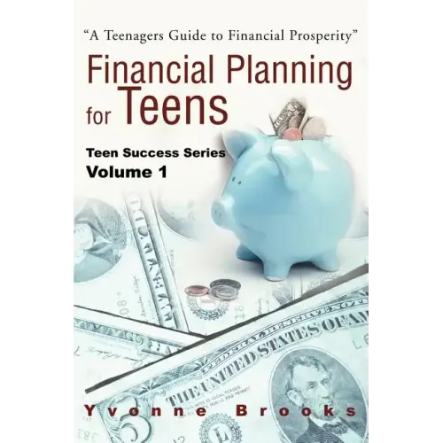 Financial Planning for Teens: Teen Success Series Volume One - Paperback