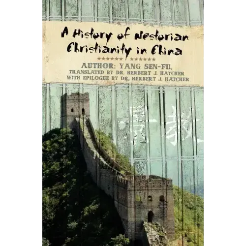 A History of Nestorian Christianity in China - Paperback
