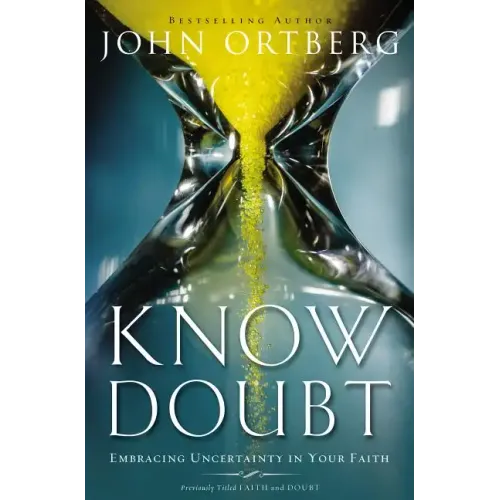 Know Doubt: Embracing Uncertainty in Your Faith - Paperback