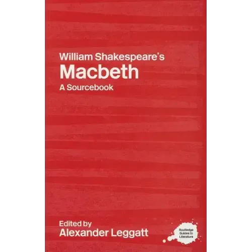 William Shakespeare's Macbeth: A Routledge Study Guide and Sourcebook - Paperback