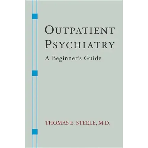 Outpatient Psychiatry: A Beginner's Guide - Paperback